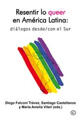 Resentir lo queer en América Latina: diálogos desde/con el Sur
